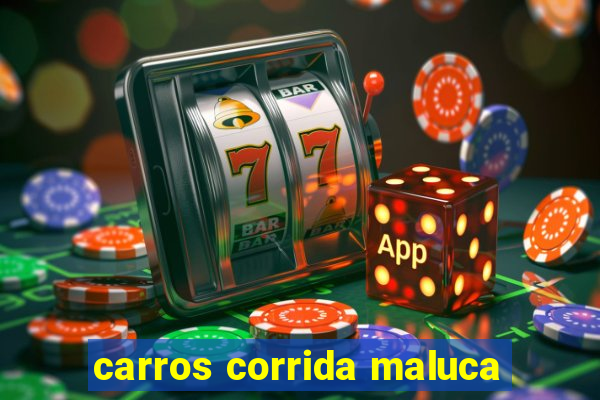 carros corrida maluca